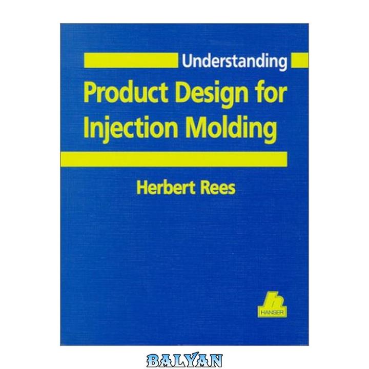 دانلود کتاب Understanding Product Design For Injection Molding